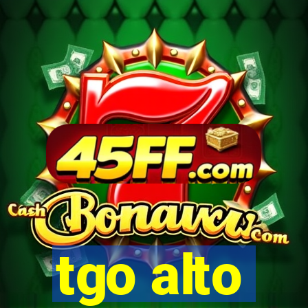tgo alto